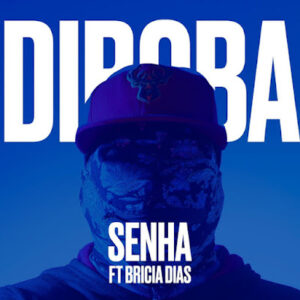 Diboba Feat Bricia Dias - Senha  | Baixar Mp3