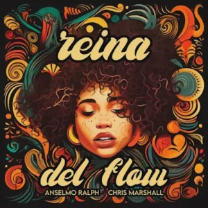 Anselmo Ralph x Chris Marshall – Reina del Flow