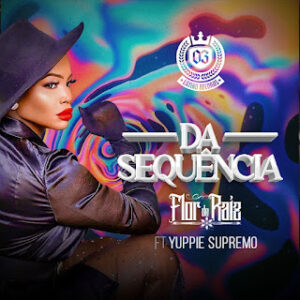 Flor De Raiz feat. Yuppie Supremo - Dá Sequência (Kuduro) (Prod. Dj Devictor)