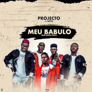 Projecto 100 Boss - Meu Babulo (Prod. Dj Negro Xato)