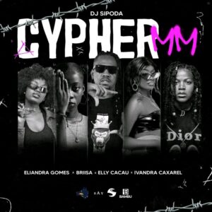 
Dj Sipoda – CYPHER MM Vol. 1 (feat. Eliandra Gomes, Briisa, Elly Cacau & Ivandra Caxarel)
