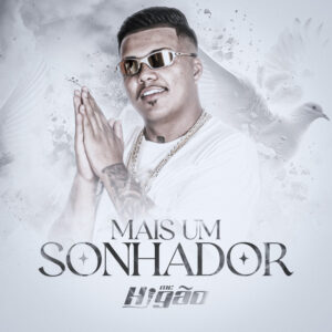 Mc Higão – Mais um Sonhador