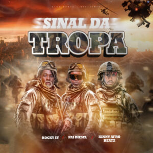 Dj Kinny Afro Beatz ft. Kock Sy, Pai Diesel – Sinal da Tropa