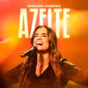 Isadora Pompeo – Azeite