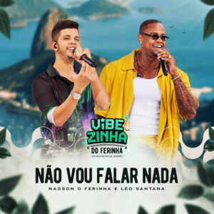 Nadson O Ferinha ft. Leo Santana – Não Vou Falar Nada (Haverá Sinais)