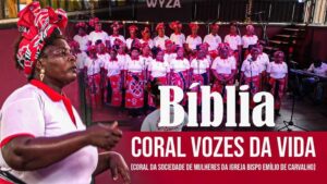 Coral Vozes Da Vida – Bíblia (Aie Wa Messena)