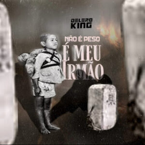 Delero King - Não É Peso É Meu Irmão