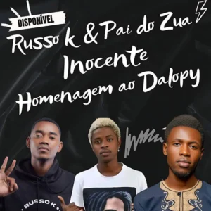 Russo K ft Pai Do Zua – Sou Inocente (Homenagem Ao Dalopy)