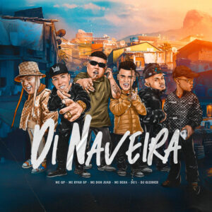 Mc GP – Di Naveira (ft. Mc Ryan SP, Mc Don Juan, Mc Dc Dena, Du’l & Dj Glenner)