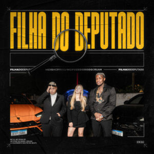 Mc IG – Filha do Deputado (ft. Mc Ryan SP, Mc Poze do Rodo, Oruam)