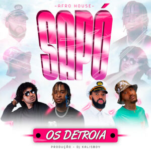 Os Detroia - Sapó (Afro House) ( Prod: Dj Kalisboy )