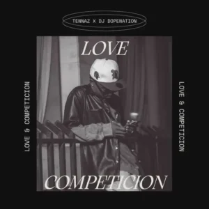 Tennaz  Feat DJ Dopenation - Love & Competicion