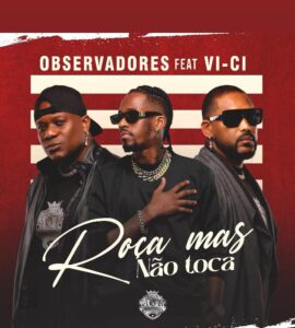 Observadores Feat. VC - Roça Mas Não Toca
