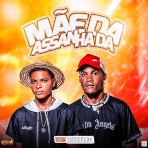 Team Reservado - Mãe Da Assanhada (Afro House)