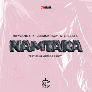 Rayvanny – Namtaka (feat. Raspy & Yumbs)