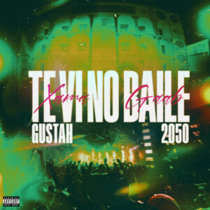 Gustah ft. Xamã, Gaab & 2050 – Te Vi No Baile