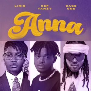 Lírio Threezy ft. CEF Tanzy, Cage One – Anna