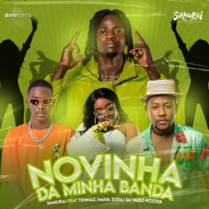 Vado Poster x TENNAZ x Maya Zuda x Samurai - Novinha da Minha Banda