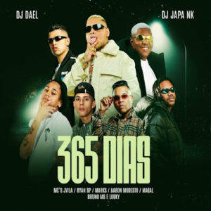 365 Dias - MCs JVila, Ryan SP, Marks, Aaron Modesto, Magal, Bruno MS e Luuky (DJ Dael e DJ Japa NK)