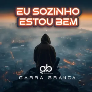 Garra Branca - Eu Sozinho Estou Bem