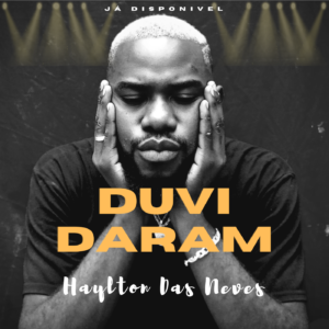 Haylton Das Neves - Duvidaram