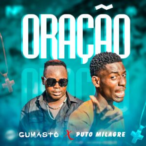 Gumastó ft. Puto Milagre - Oração