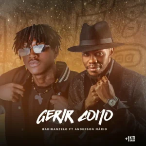 Badibanzelo ft. Anderson Mário – Gerir Como