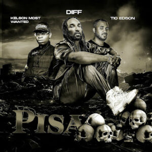 Diff feat. Kelson Most Wanted & Tio Edson - PISA (Rap)