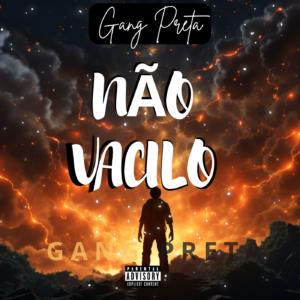 Gang Preta - Não Vacilo (Rap)