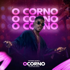 Proprio Romeu – O Corno