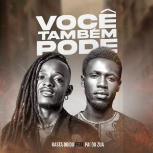 Rasta Doido Feat Pai Do Zua - Voce Também Pode