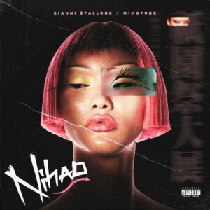 Gianni $tallone ft. Mimo Fukk – Nihao