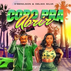 D’benilson & Delma Silva – Coro Pra Abrir